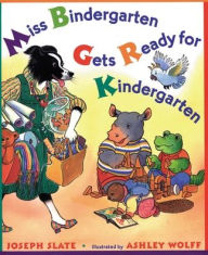 Title: Miss Bindergarten Gets Ready for Kindergarten, Author: Joseph Slate