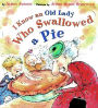 I Know an Old Lady Who Swallowed a Pie