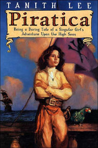Piratica: Being a Daring Tale of a Singular Girl's Adventure upon the High Seas