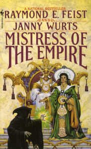 Title: Mistress of the Empire (Empire Trilogy #3), Author: Raymond E. Feist