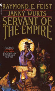 Title: Servant of the Empire (Empire Trilogy #2), Author: Raymond E. Feist