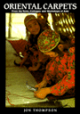 Oriental Carpets: From the Tents, Cottages and Workshops of Asia