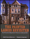 The Painted Ladies Revisited: San Francisco's Resplendent Victorians Inside and Out