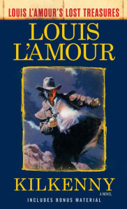 Title: Kilkenny (Louis L'Amour's Lost Treasures): A Novel, Author: Louis L'Amour