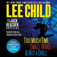 Title: Three More Jack Reacher Novellas: Too Much Time, Small Wars, & Not a Drill (Includes Bonus Jack Reacher Stories), Author: Lee Child