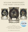 William Shakespeare's Star Wars Collection: William Shakespeare's Star Wars, William Shakespeare's The Empire Striketh Back, and William Shakespeare's The Jedi Doth Return