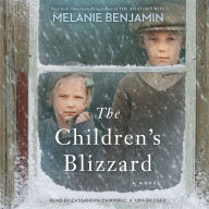 Title: The Children's Blizzard: A Novel, Author: Melanie Benjamin