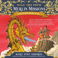 Title: Merlin Missions Collection: Books 9-16: Dragon of the Red Dawn; Monday with a Mad Genius; Dark Day in the Deep Sea; Eve of the Emperor Penguin; and more, Author: Mary Pope Osborne