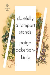 Title: Dolefully, A Rampart Stands, Author: Paige Ackerson-Kiely