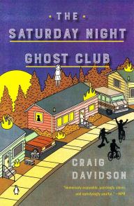 Title: The Saturday Night Ghost Club, Author: Craig Davidson