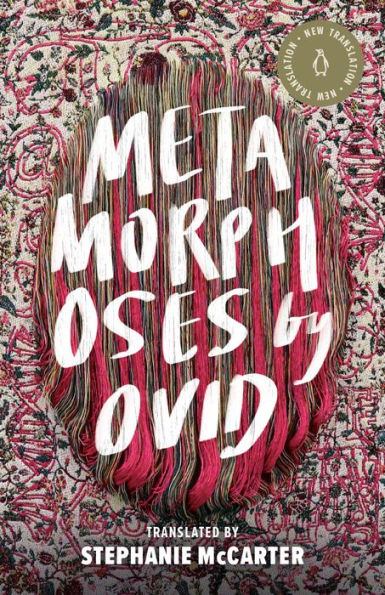 Metamorphoses: Translated by Stephanie McCarter