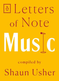 Title: Letters of Note: Music, Author: Shaun Usher