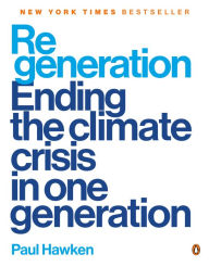 Title: Regeneration: Ending the Climate Crisis in One Generation, Author: Paul Hawken