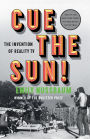 Cue the Sun!: The Invention of Reality TV