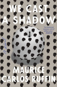 Download free e book We Cast a Shadow 9780525509073 by Maurice Carlos Ruffin (English Edition) iBook