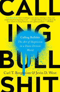 Title: Calling Bullshit: The Art of Skepticism in a Data-Driven World, Author: Carl T. Bergstrom