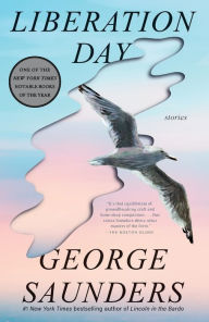 Title: Liberation Day: Stories, Author: George Saunders
