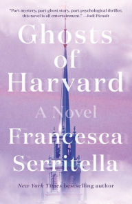 Title: Ghosts of Harvard, Author: Francesca Serritella