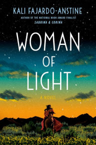 Title: Woman of Light: A Novel, Author: Kali Fajardo-Anstine