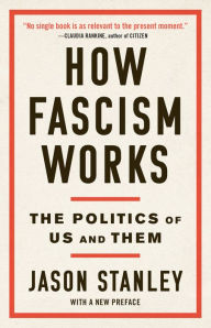 Title: How Fascism Works: The Politics of Us and Them, Author: Jason Stanley