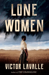 Title: Lone Women, Author: Victor LaValle