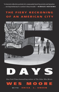 Title: Five Days: The Fiery Reckoning of an American City, Author: Wes Moore