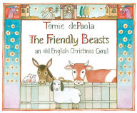 Title: The Friendly Beasts: An Old English Christmas Carol, Author: Tomie dePaola
