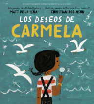 Title: Los deseos de Carmela / Carmela Full of Wishes, Author: Matt de la Peña