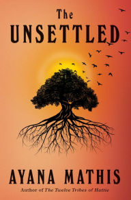 Title: The Unsettled, Author: Ayana Mathis