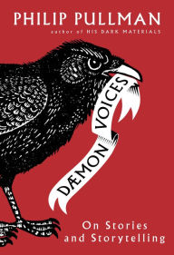 Online textbooks download Daemon Voices: On Stories and Storytelling 9780525562955 English version by Philip Pullman 