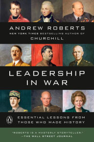 Download free books online for kindle fire Leadership in War: Essential Lessons from Those Who Made History CHM ePub in English by Andrew Roberts