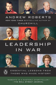 Title: Leadership in War: Essential Lessons from Those Who Made History, Author: Andrew Roberts