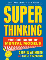 Title: Super Thinking: The Big Book of Mental Models, Author: Gabriel Weinberg