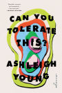Can You Tolerate This?: Essays