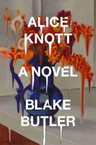 Title: Alice Knott, Author: Blake Butler