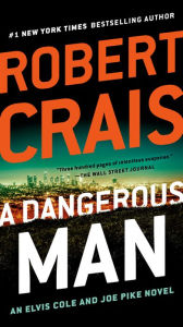 Title: A Dangerous Man (Elvis Cole and Joe Pike Series #18), Author: Robert Crais