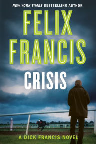Title: Crisis, Author: Felix Francis