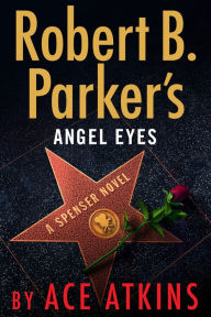 Free download best books world Robert B. Parker's Angel Eyes 9780525536826 English version PDB PDF MOBI by Ace Atkins