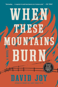 Title: When These Mountains Burn, Author: David Joy