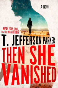 Title: Then She Vanished (Roland Ford Series #4), Author: T. Jefferson Parker