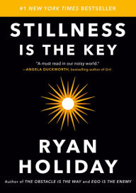 Title: Stillness Is the Key, Author: Ryan Holiday