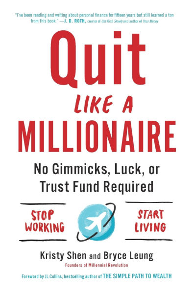 Quit Like a Millionaire: No Gimmicks, Luck, or Trust Fund Required