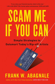 Title: Scam Me If You Can: Simple Strategies to Outsmart Today's Rip-off Artists, Author: Frank Abagnale