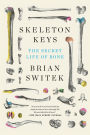 Skeleton Keys: The Secret Life of Bone