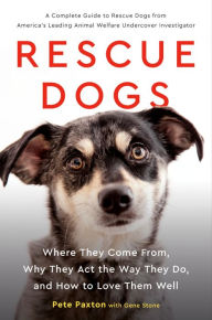 Download free books in english Rescue Dogs: Where They Come From, Why They Act the Way They Do, and How to Love Them Well English version