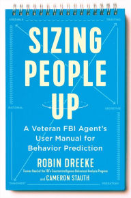 Best download book club Sizing People Up: A Veteran FBI Agent's User Manual for Behavior Prediction 9780525540434