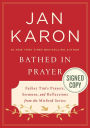 Bathed in Prayer: Father Tim's Prayers, Sermons, and Reflections from the Mitford Series