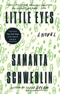 Title: Little Eyes: A Novel, Author: Samanta Schweblin
