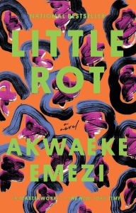 Title: Little Rot: A Novel, Author: Akwaeke Emezi