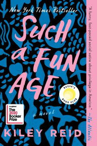 Title: Such a Fun Age (Reese's Book Club), Author: Kiley Reid
